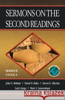 Sermons on the Second Readings: Series II, Cycle A John N. Brittain David O. Bales Steven E. Albertin 9780788024528 CSS Publishing Company