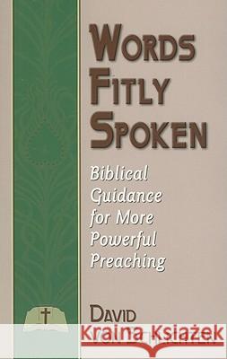 Words Fitly Spoken: Biblical Guidance for More Powerful Preaching David Vo 9780788025532 CSS Publishing Company