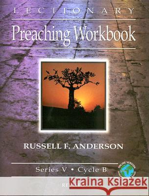 Lectionary Preaching Workbook, Series V, Cycle B, Revised Russell F. Anderson 9780788025747