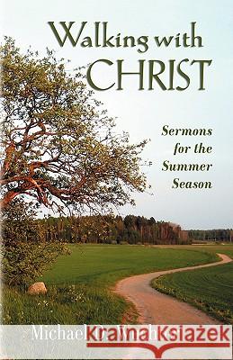 Walking with Christ Michael D. Wuchter 9780788026034 CSS Publishing Company