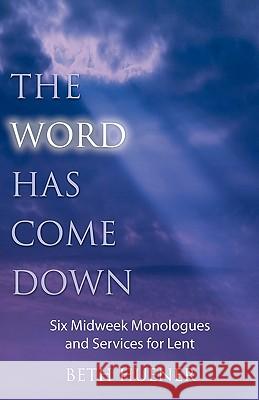 The Word Has Come Down Beth Huener 9780788026355 CSS Publishing Company