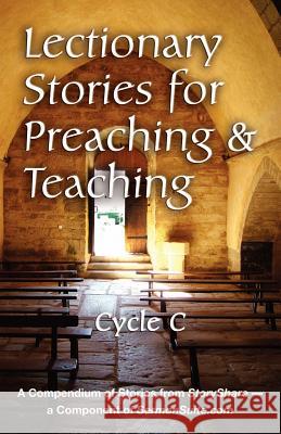Lectionary Stories for Preaching and Teaching, Cycle C David O. Bales Scott Dalgarno Sandra Herrmann 9780788026751 CSS Publishing Company