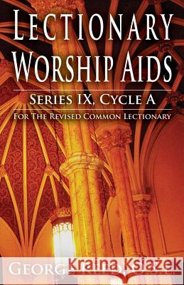 Lectionary Worship AIDS, Series IX, Cycle a Osl George Reed 9780788027024 CSS Publishing Company