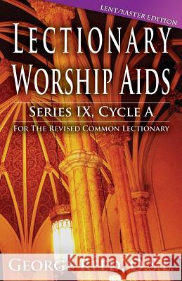 Lectionary Worship AIDS, Cycle a - Lent / Easter Edition Osl George Reed 9780788027468