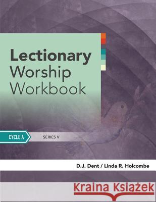 Lectionary Worship Workbook: Cycle A Dent, Dj 9780788028540