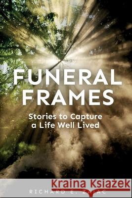 Funeral Frames Richard E. Zajac 9780788030703 CSS Publishing Company
