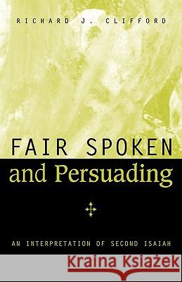 Fair Spoken and Persuading Richard J. Clifford 9780788099212 Academic Renewal Press
