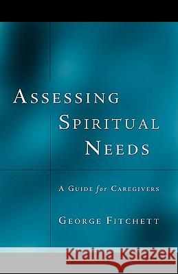 Assessing Spiritual Needs George Fitchett 9780788099403