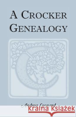 A Crocker Genealogy Andrea Leonard 9780788401978