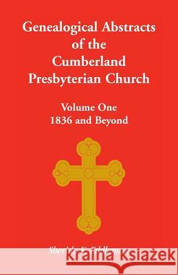 Cumberland Presbyterian Church, Volume One: 1836 and Beyond Sherida K Eddlemon 9780788402555 Heritage Books