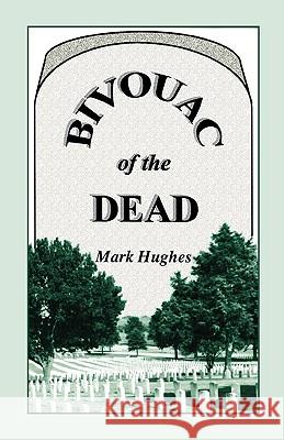 Bivouac of the Dead Heritage Books                           Mark Peter Hughes 9780788402609