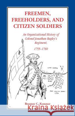 Freemen Freeholders & Citizen Brenton C. Kemmer 9780788406201 Heritage Books