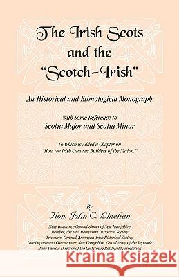 The Irish Scots and The Scotch-Irish John C. Linehan 9780788407888