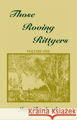 Those Roving Rittgers, Volume 1 Joyce Rorabaugh 9780788409776