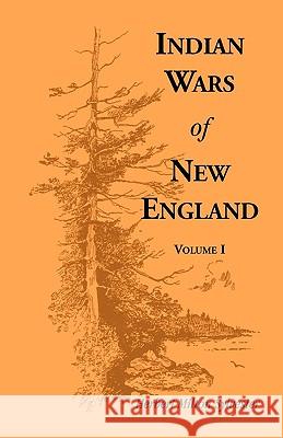 Indian Wars of New England, Volume 1 Herbert M Sylvester 9780788410413 
