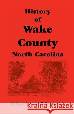 History of Wake County, North Carolina Hope Summerel Hope Summerell Chamberlain 9780788410420 Heritage Books