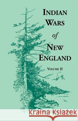 Indian Wars of New England, Volume 2 Herbert Milton Sylvester 9780788410536 Heritage Books