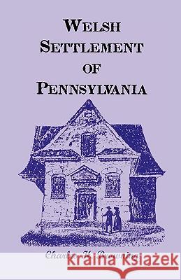 Welsh Settlement of Pennsylvania Charles H. Browning 9780788410635 Heritage Books