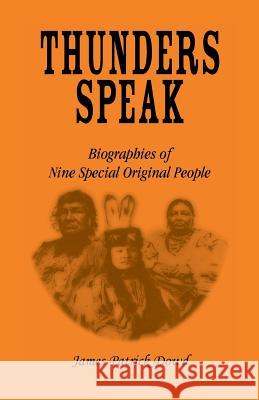Thunder Speaks: Biographies of Nine Special Original People Dowd, James 9780788411359 Heritage Books