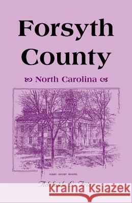 Forsyth County (North Carolina) Adelaide L. Fries   9780788412363 Heritage Books Inc