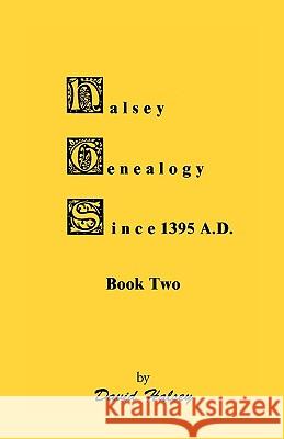 Halsey Genealogy Since 1395 A. D., Book Two David Halsey 9780788414329