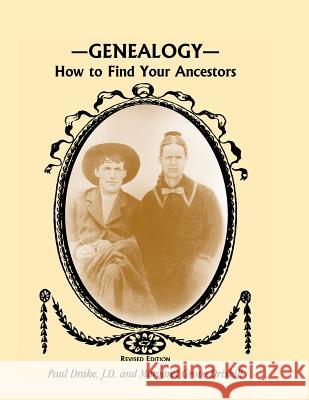 Genealogy: How to Find Your Ancestors, Revised Edition Drake, Paul E. 9780788414763