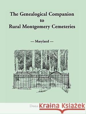 The Genealogical Companion to Rural Montgomery Cemeteries Dona L. Cuttler 9780788415777 