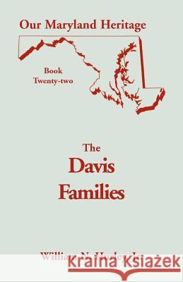 Our Maryland Heritage, Book 22: The Davis Families Jr. William Hurley 9780788417016