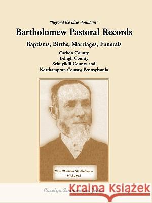 Beyond the Blue Mountain: Bartholomew Pastoral Records Johns, Carolyn Zimmerman 9780788418921