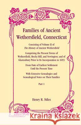 Families of Ancient Wethersfield, Connecticut Henry R. Stiles 9780788419843