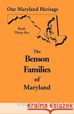 Our Maryland Heritage, Book 35: Benson Families William Neal Hurley, Jr 9780788421112 Heritage Books