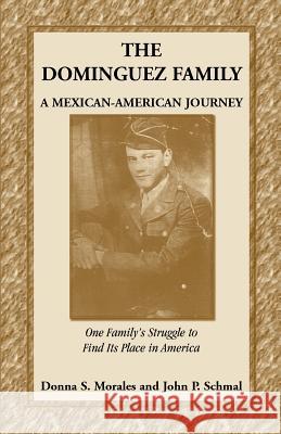 The Dominguez Family: A Mexican-American Journey Morales, Donna S. 9780788425271