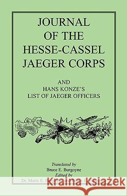 Journal of the Hesse-Cassel Jaeger Corps Bruce E Burgoyne 9780788425653