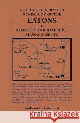 An Eight-Generation Genealogy of the Eatons of Salisbury and Haverhill, Massachusetts Philip Converse   9780788431456