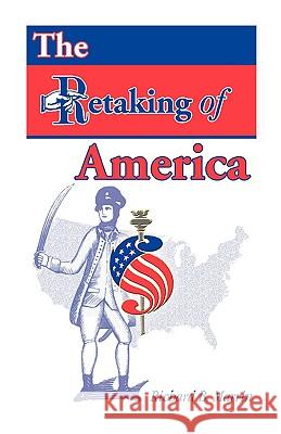 The Retaking of America Richard B. Marrin 9780788433788