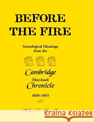 Before the Fire: Genealogical Gleanings from the Cambridge Chronicle 1830-1855 Arps, Walter E., Jr. 9780788435010 Heritage Books Inc