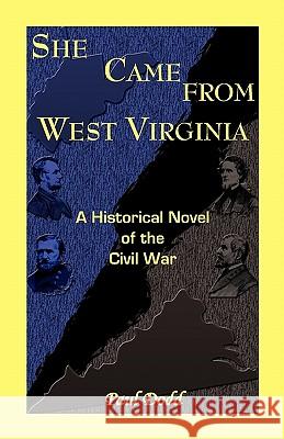 She Came from West Virginia. a Historical Novel of the Civil War Paul Dodd 9780788440519