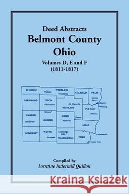 Deed Abstracts Belmont County, Ohio, Volume D, E, and F (1811-1817) Lorraine Indermill Quillon 9780788445545 Heritage Books