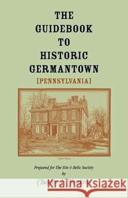 The Guidebook to Historic Germantown [Pennsylvania] Charles Jenkins 9780788451294