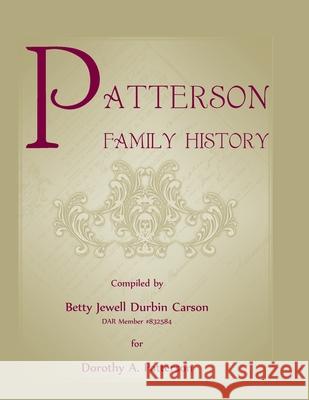 Patterson Family History Betty Jewell Durbin Carson 9780788456008 Heritage Books