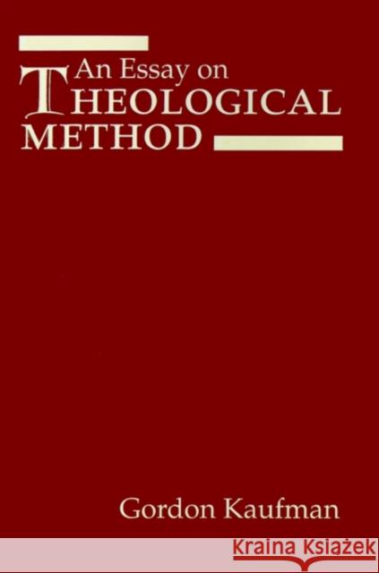 An Essay on Theological Method Gordon D. Kaufman David E. Klemm 9780788501357