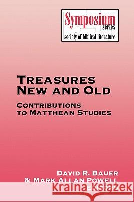 Treasures New and Old: Contributions to Matthean Studies Bauer, David R. 9780788502217 Society of Biblical Literature