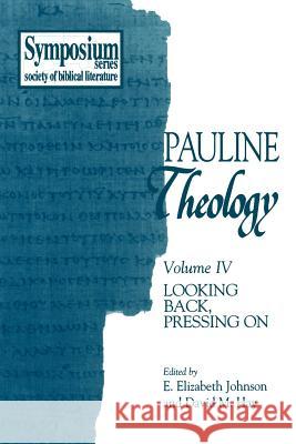 Pauline Theology, Volume IV: Looking Back, Pressing on Hay, David M. 9780788503061 Scholars Press