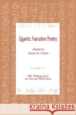 Ugaritic Narrative Poetry Mark S. Smith 9780788503375 Society of Biblical Literature