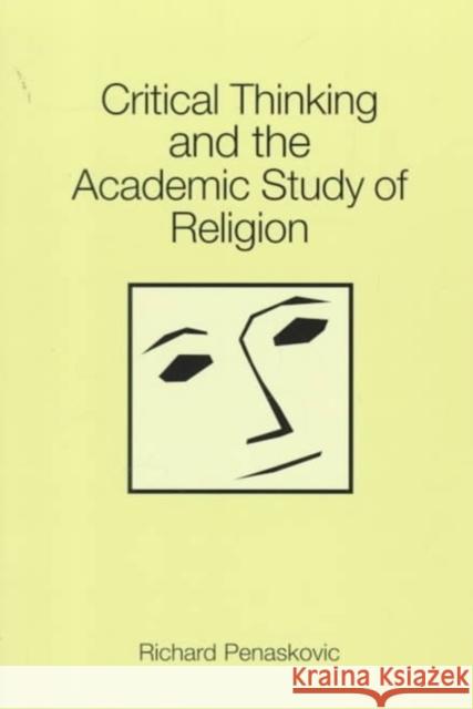 Critical Thinking and the Academic Study of Religion Penaskovic, Richard 9780788503603