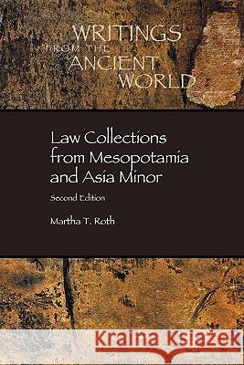 Law Collections from Mesopotamia and Asia Minor Martha Tobi Roth Martha T. Roth 9780788503788 Society of Biblical Literature