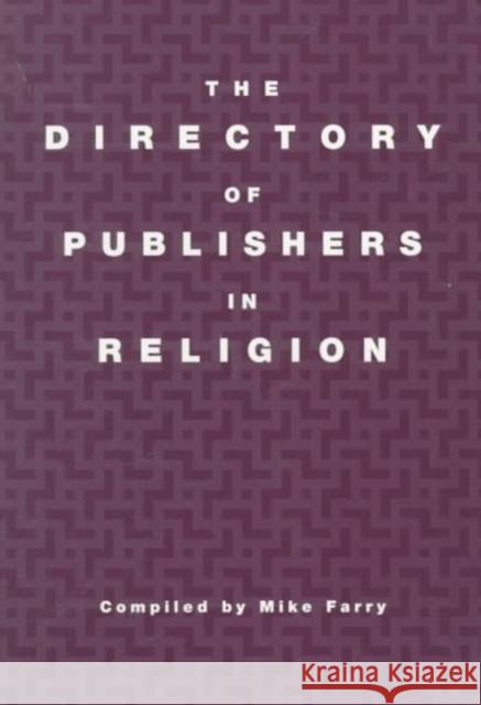 The Directory of Publishers in Religion Farry, Mike 9780788504105 Duke University Press