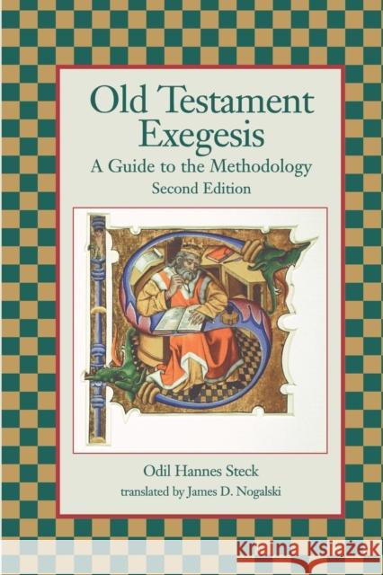 Old Testament Exegesis: A Guide to the Methodology, Second Edition Steck, Odil Hannes 9780788504655 Scholars Press