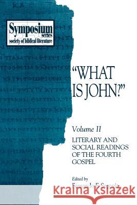 What Is John?: Volume II, Literary and Social Readings of the Fourth Gospel Segovia, Fernando F. 9780788504914 Society of Biblical Literature