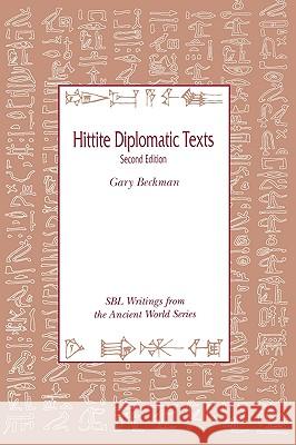 Hittite Diplomatic Texts, Second Edition Beckman, Gary 9780788505515